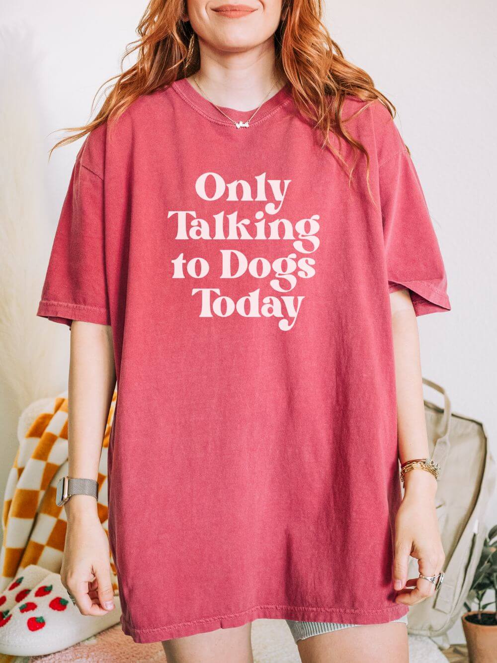 Only Talking to Dogs Today Unisex Tee Comfort Colors Dog Lover Short Sleeve Graphic T-Shirt - Sydney So Sweet