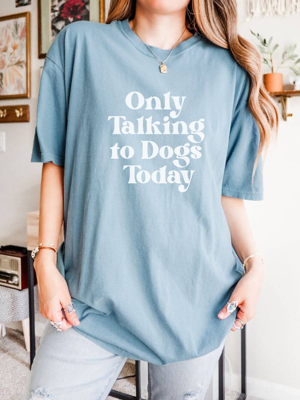 Only Talking to Dogs Today Unisex Tee Comfort Colors Dog Lover Short Sleeve Graphic T-Shirt - Sydney So Sweet