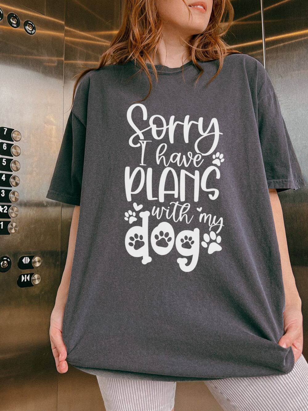 Sorry I Have Plans with My Dog T-Shirt Dog Mom Graphic Tee