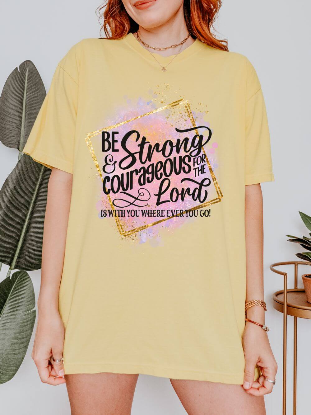 Be Strong & Courageous Christian Graphic T-Shirt Unisex Short Sleeve Tee - Sydney So Sweet