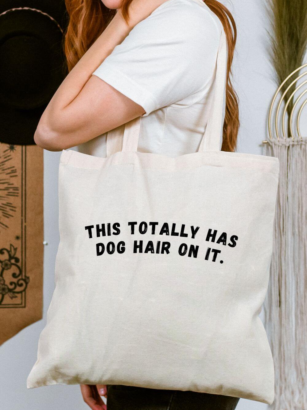 This Totally Has Dog Hair On It Dog Mom Cotton Canvas Tote Bag