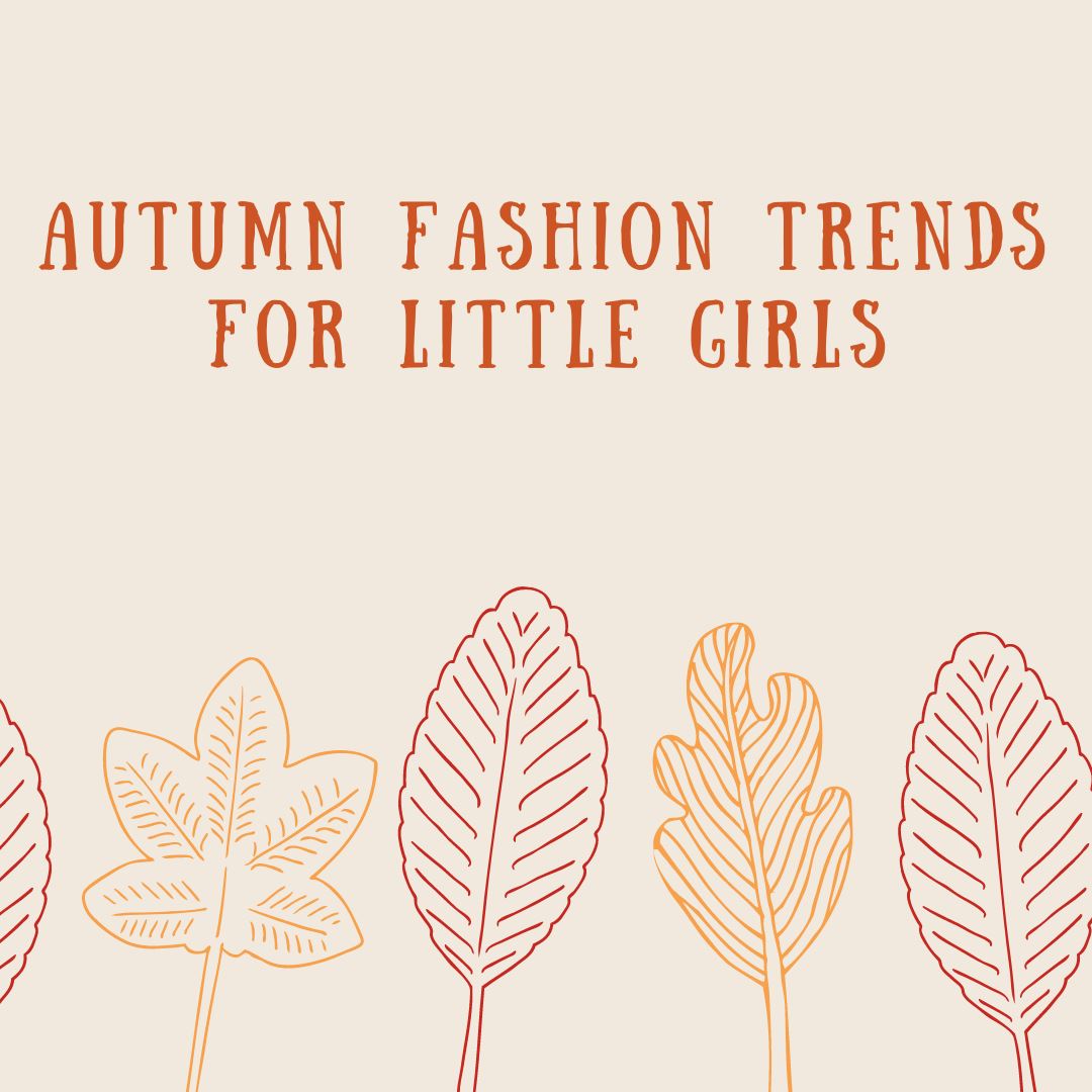 Autumn Fashion Trends for Little Girls graphic 