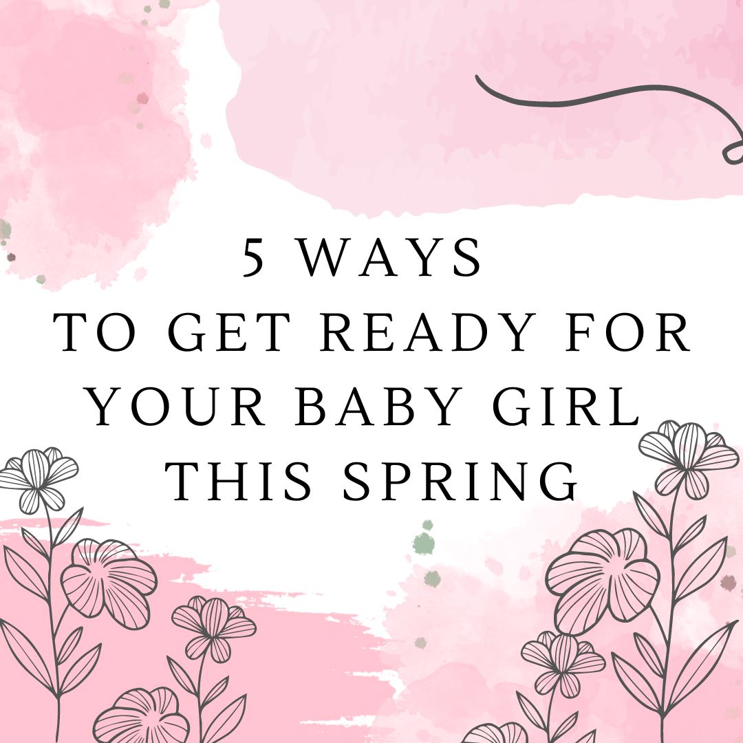 5 ways to get ready for your baby girl this spring pink blog cover