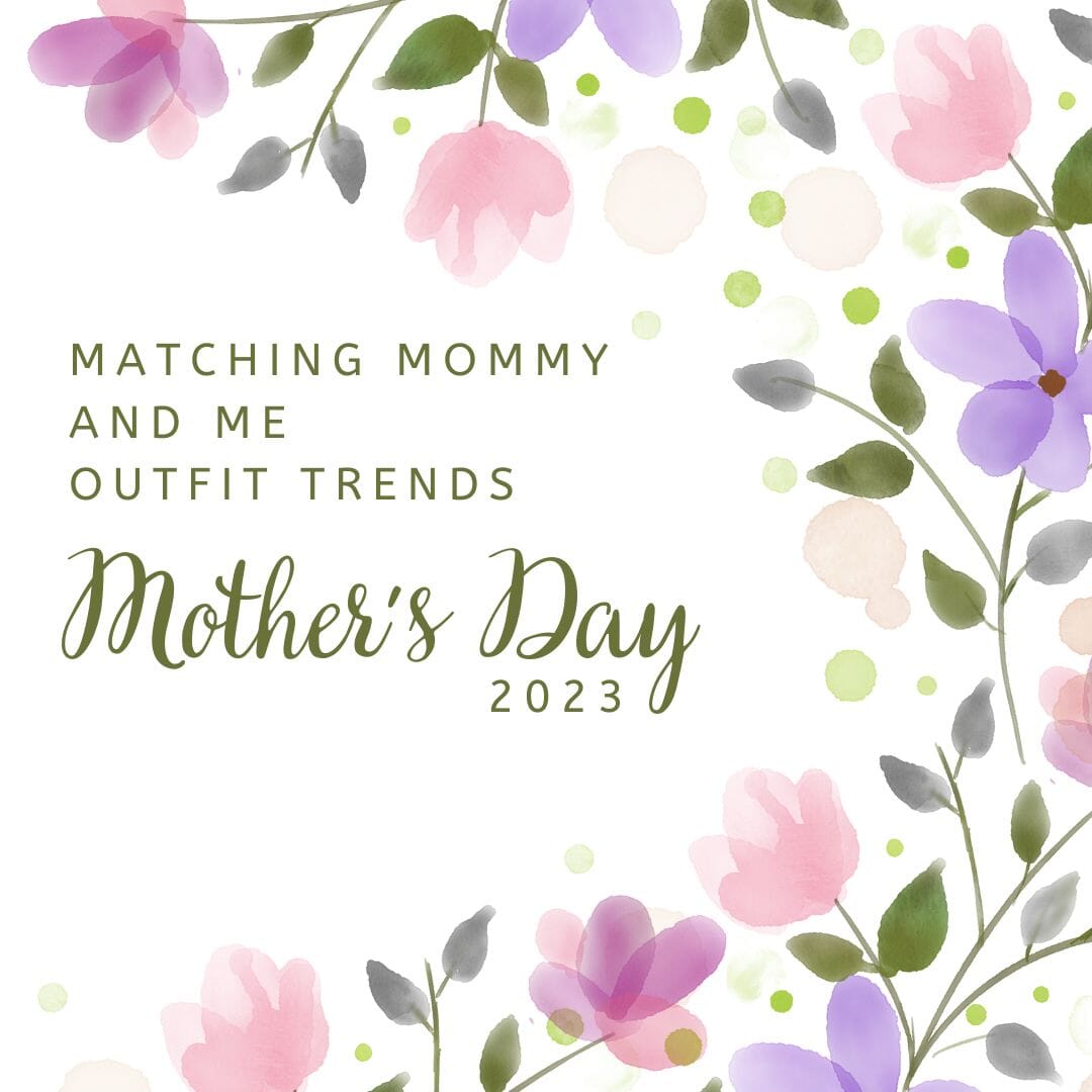Matching Mommy and Me Outfit Trends Perfect for Mother's Day This Year