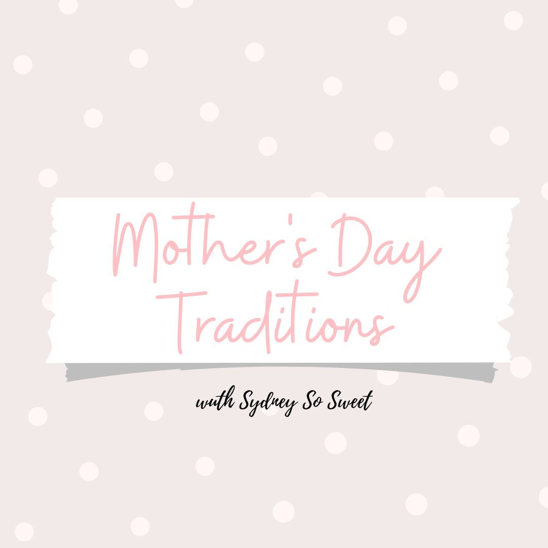 Mother's Day Traditions