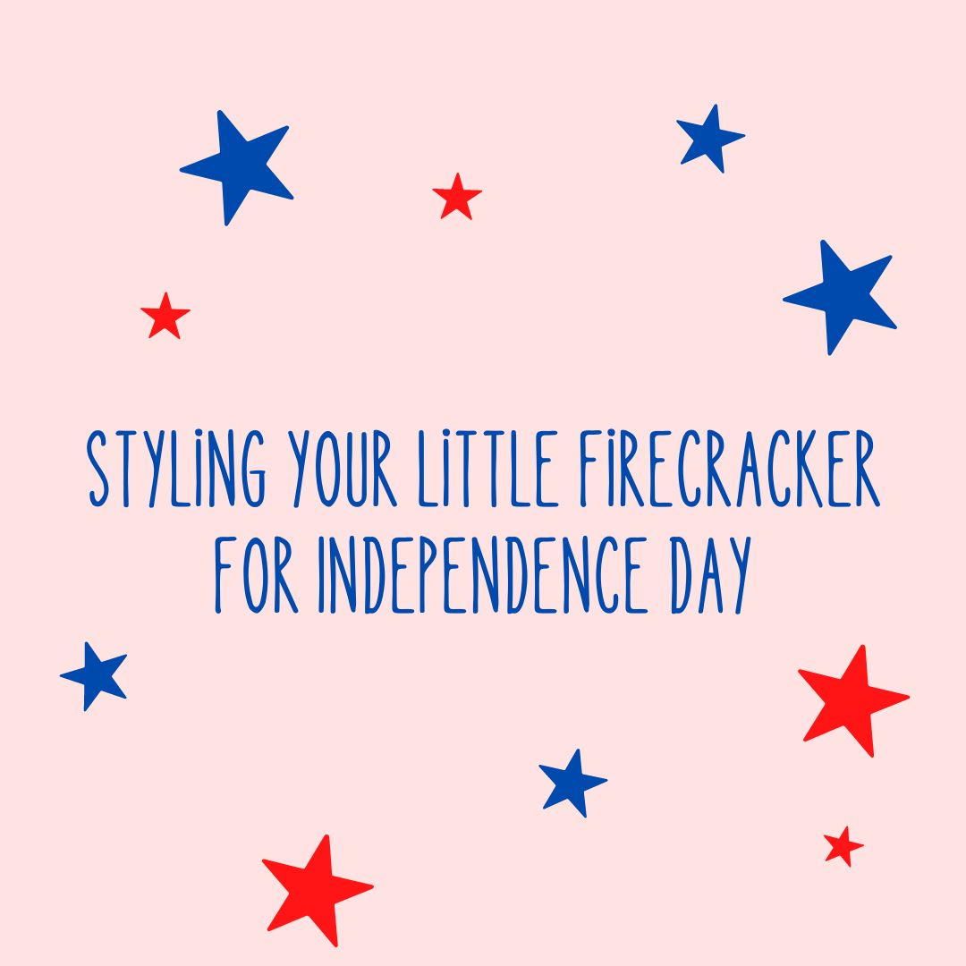 Styling Your Little Firecracker For Independence Day graphic