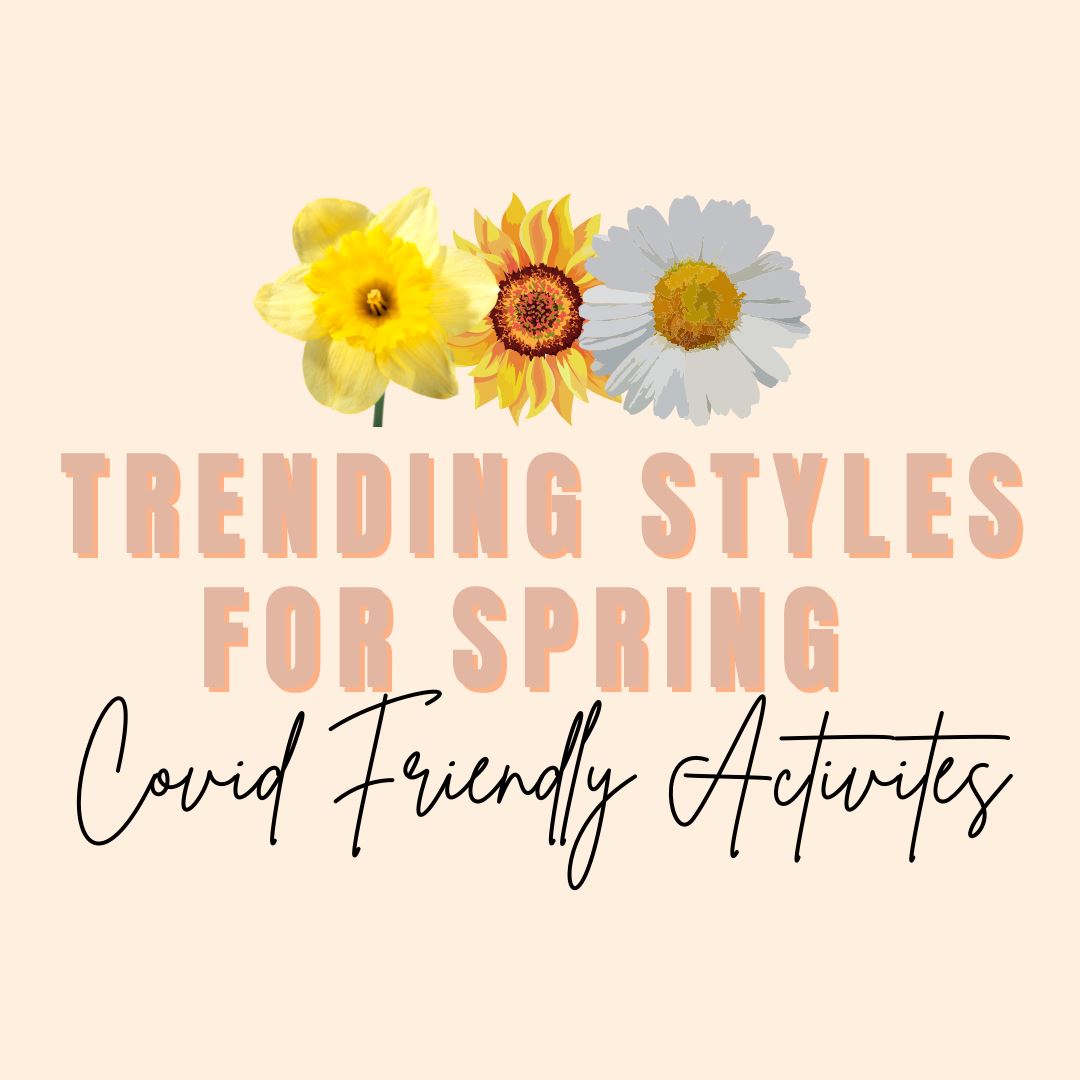 Trending Styles for Spring Covid Friendly Activities
