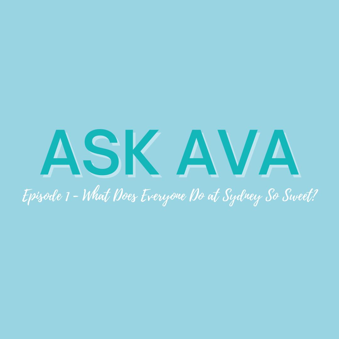 Ask Ava - Episode 1: What does everyone do at Sydney So Sweet