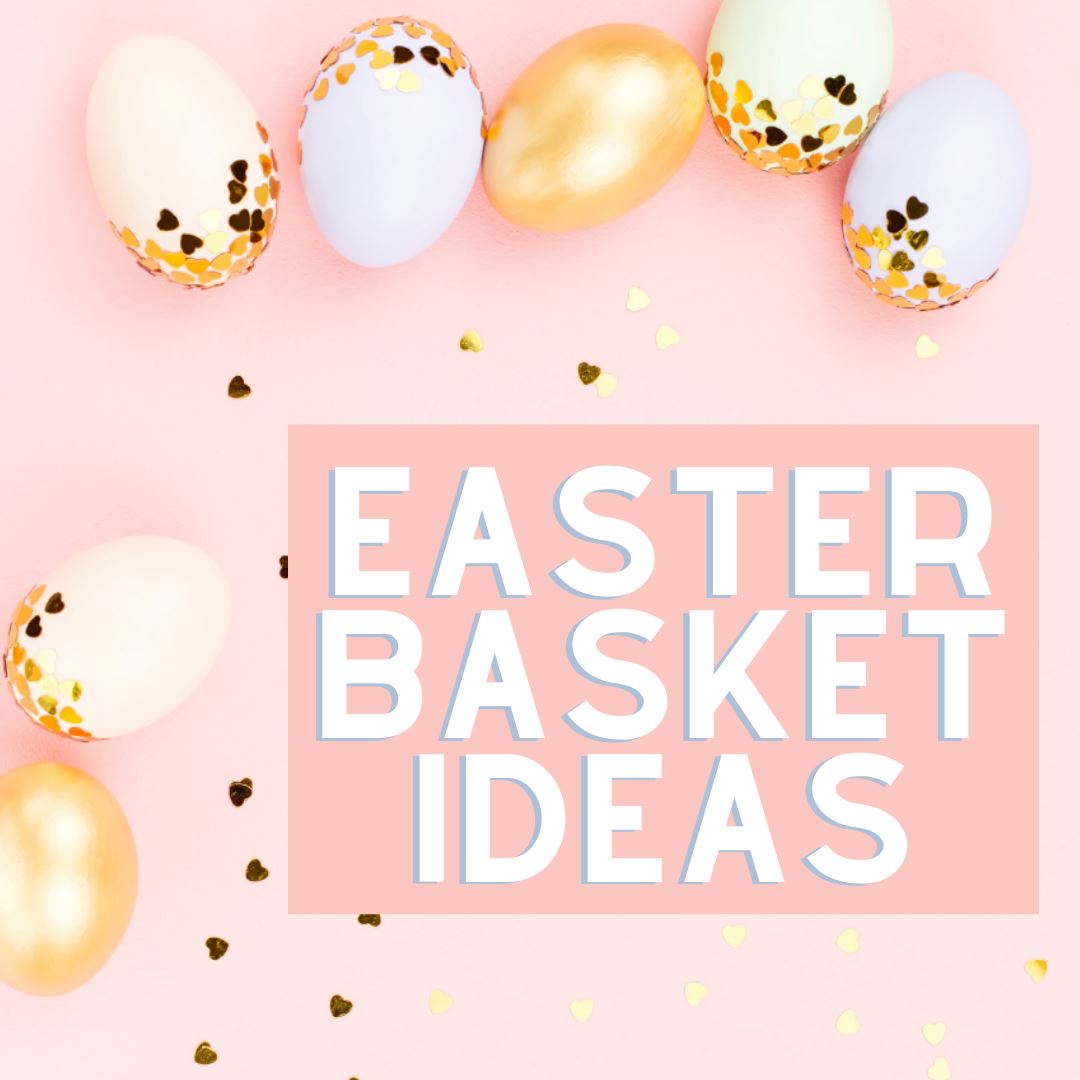 Easter Basket Stuffer Guide