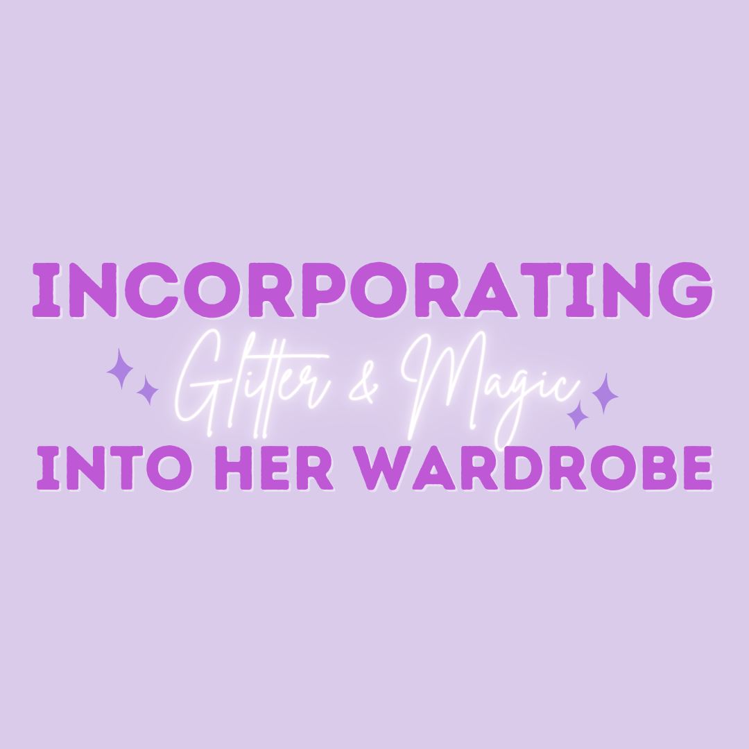 Incorporating Glitter & Magic Into Your Little Girl’s Wardrobe graphic