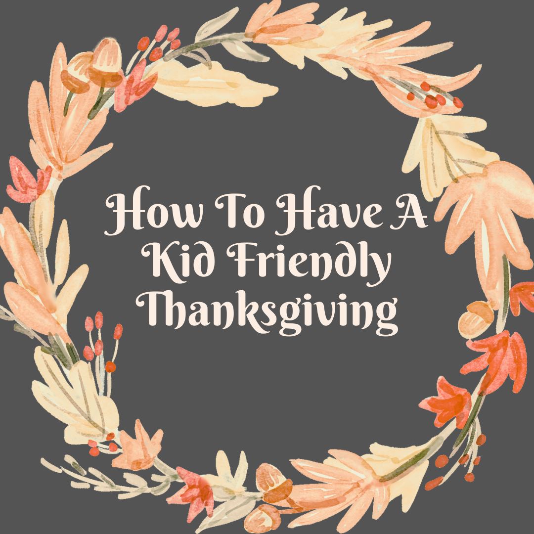 How to Have a Kid Friendly Thanksgiving blog graphic