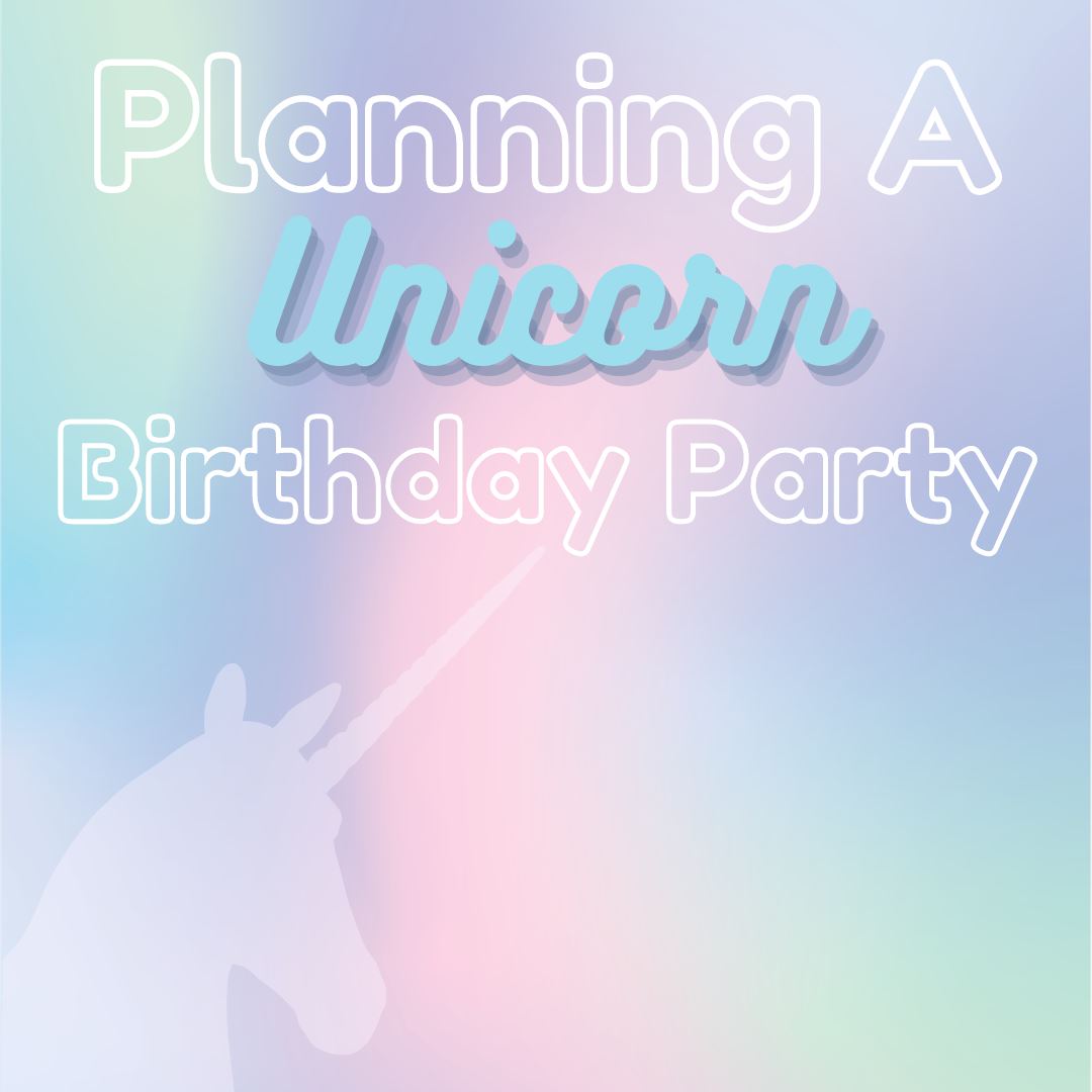 planning unicorn birthday party
