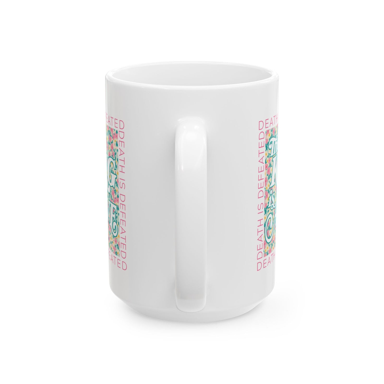 The King is Alive Floral Easter Christian Ceramic Mug Coffee Cup (11oz & 15oz)