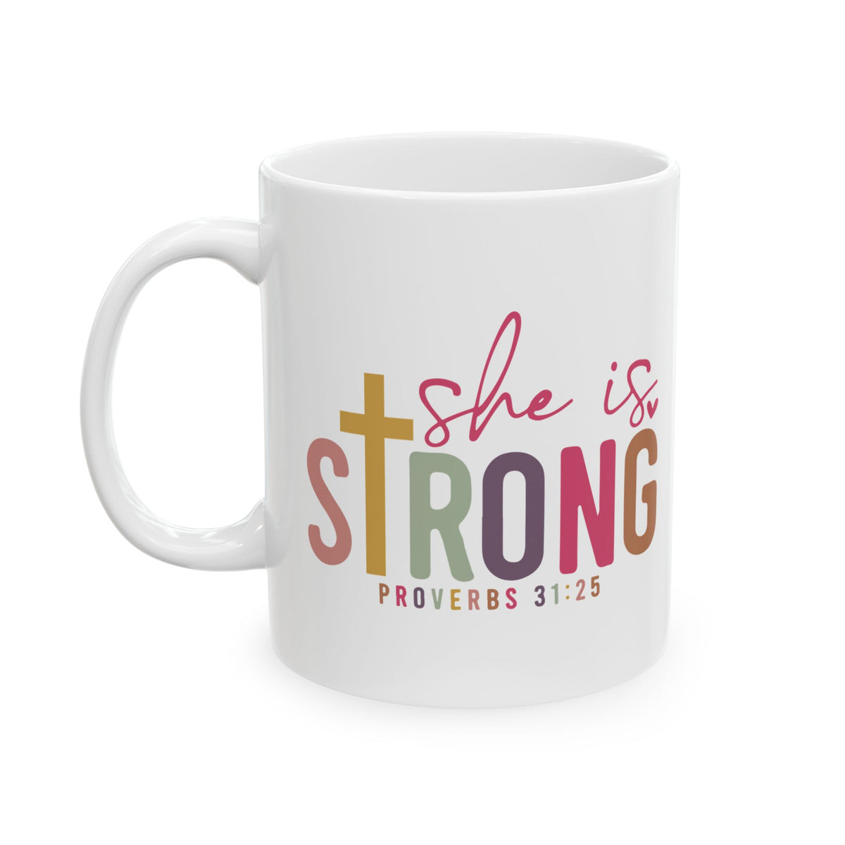 She Is Strong Coffee Mug Proverbs 31:25 Inspirational Christian Cute Ceramic Mug Coffee Cup (11oz & 15oz)