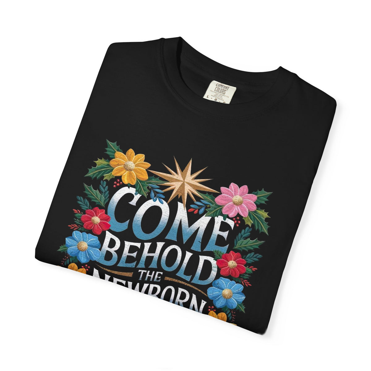 Come & Behold the Newborn King Christmas T-Shirt Christian Graphic Tee