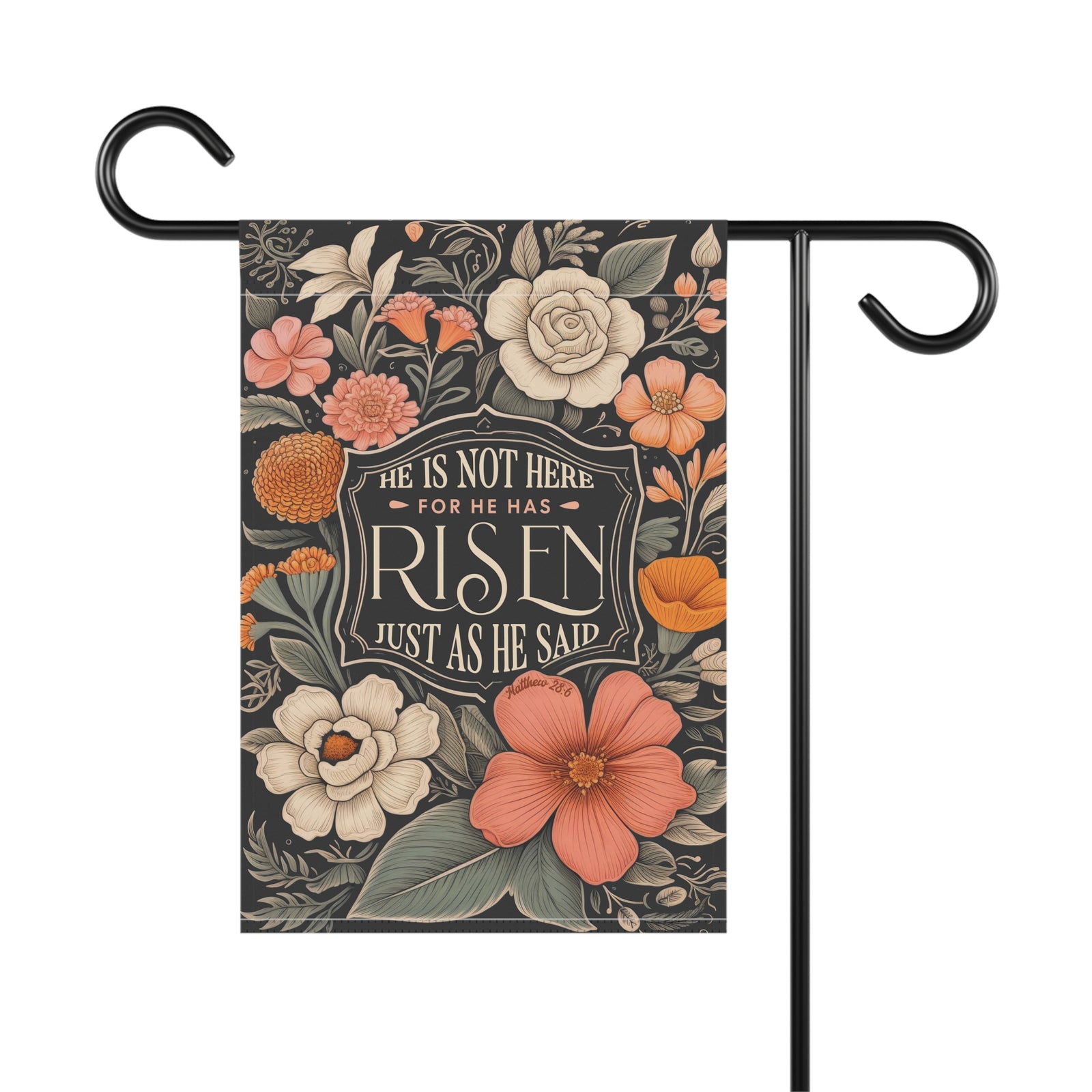 He Is Not Here For He Has Risen Black Easter Floral Garden Flag
