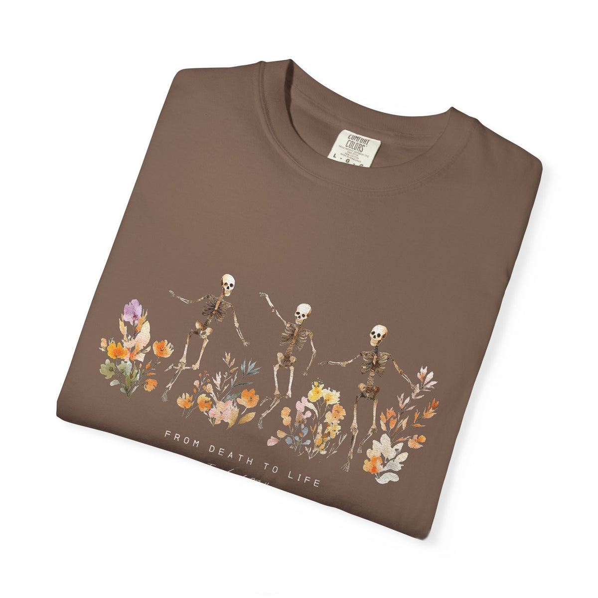 Floral Skeletons From Death to Life T-Shirt Halloween Christian Graphic Tee
