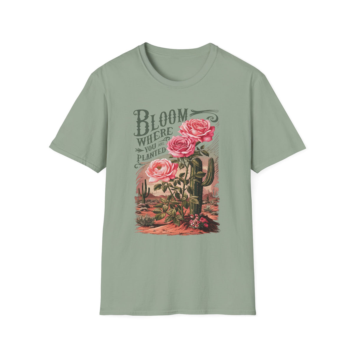 Bloom Where You Are Planted T-Shirt Desert Cactus Rose Inspirational Tee