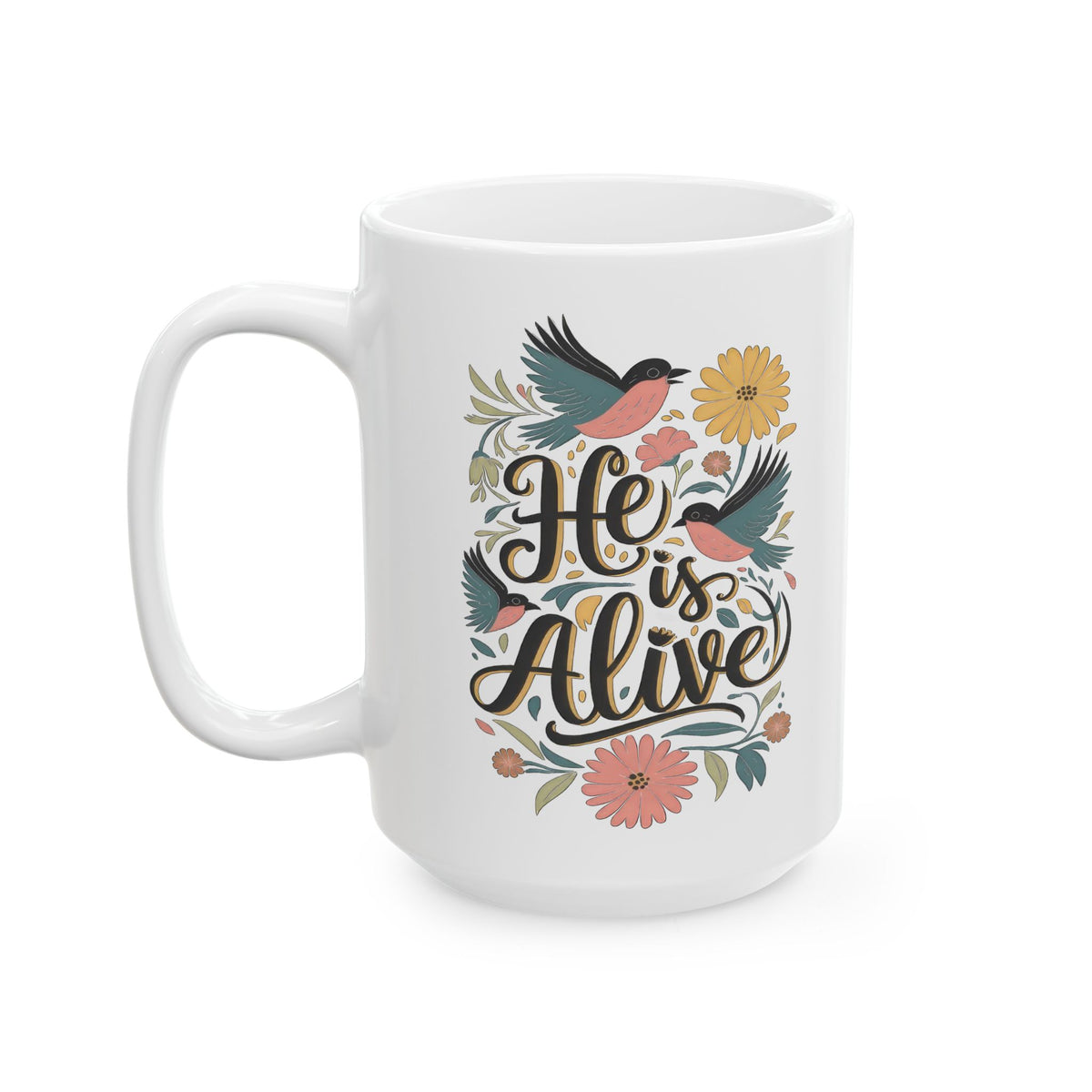 He is Alive Floral Birds Easter Christian Ceramic Mug Coffee Cup (11oz & 15oz)