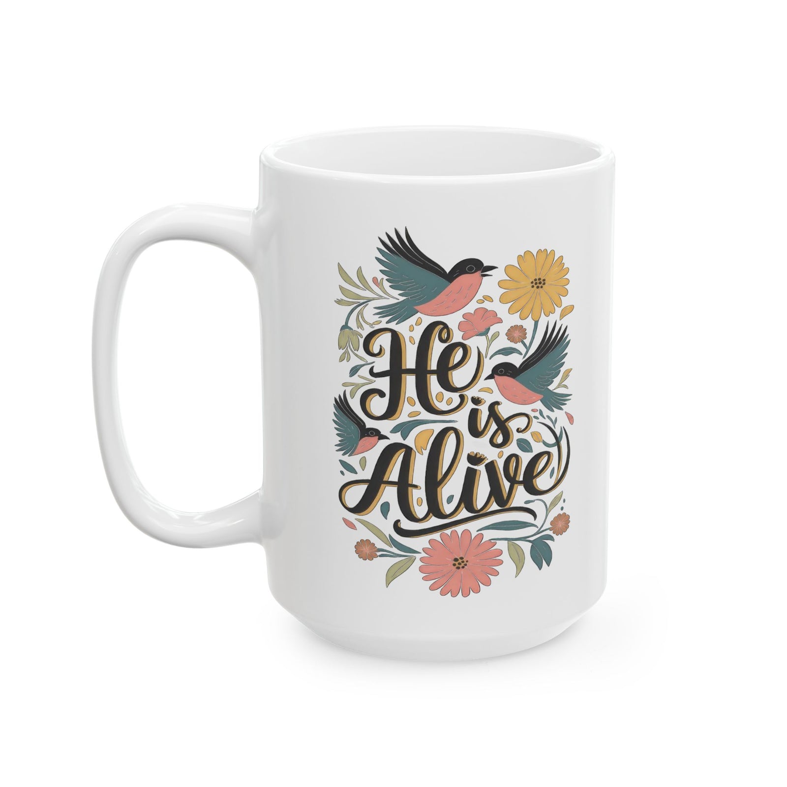 He is Alive Floral Birds Easter Christian Ceramic Mug Coffee Cup (11oz & 15oz)