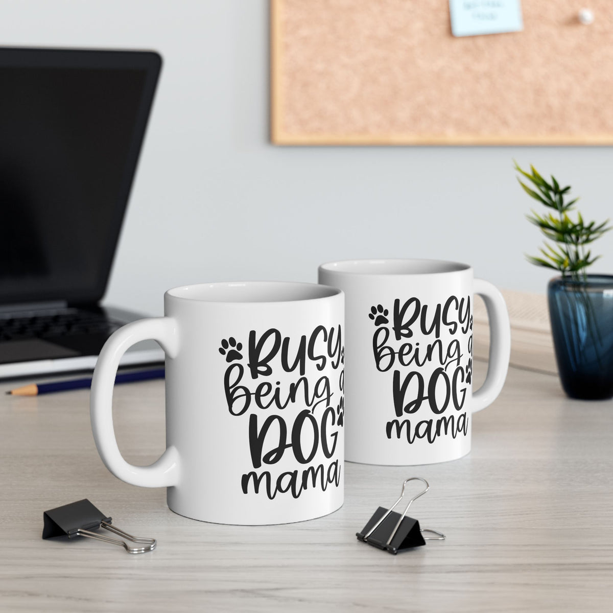 Busy Being a Dog Mama Cute Ceramic Mug Coffee Cup (11oz & 15oz)