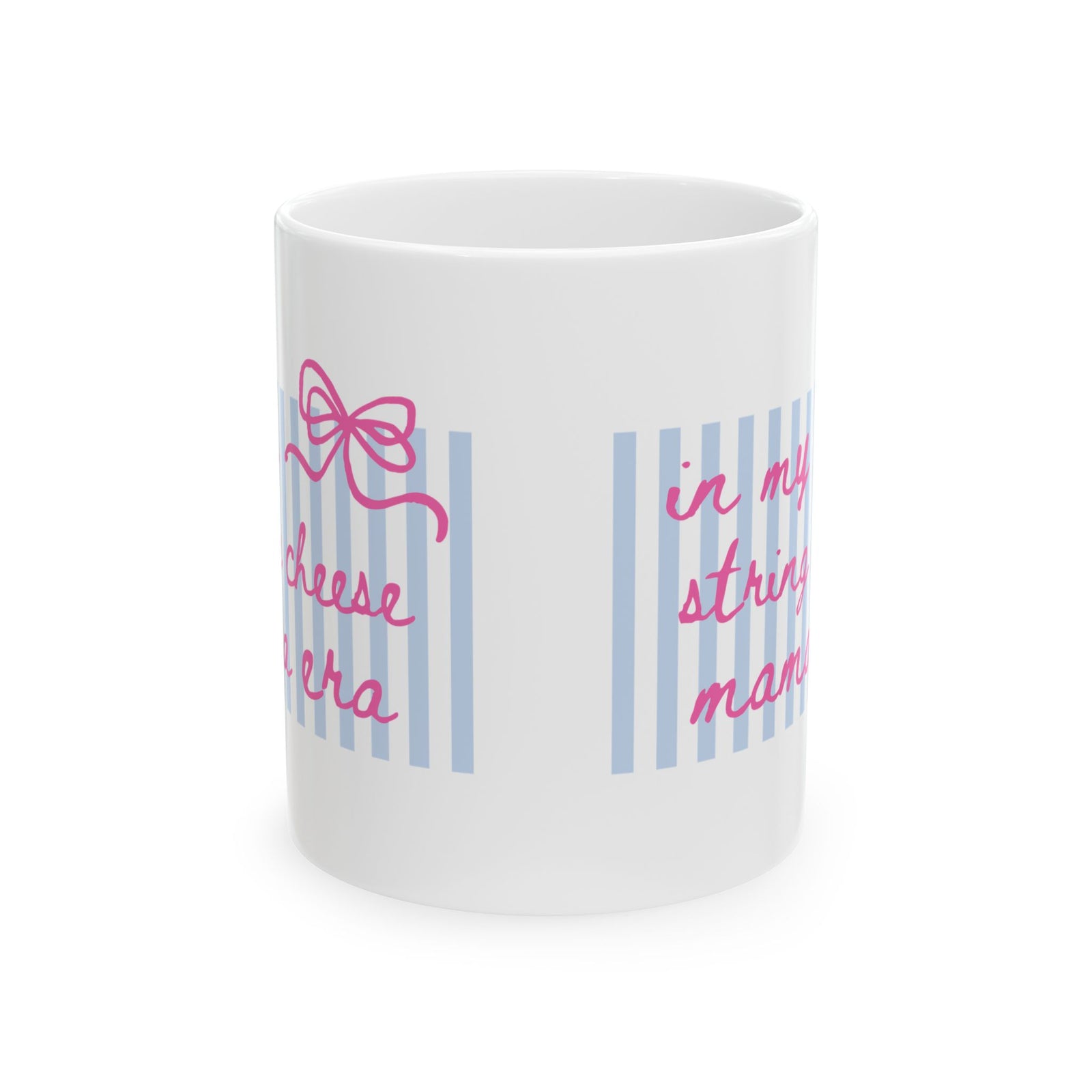 In My String Cheese Mama Era Striped Pink Bow Ceramic Mug Coffee Cup (11oz & 15oz)