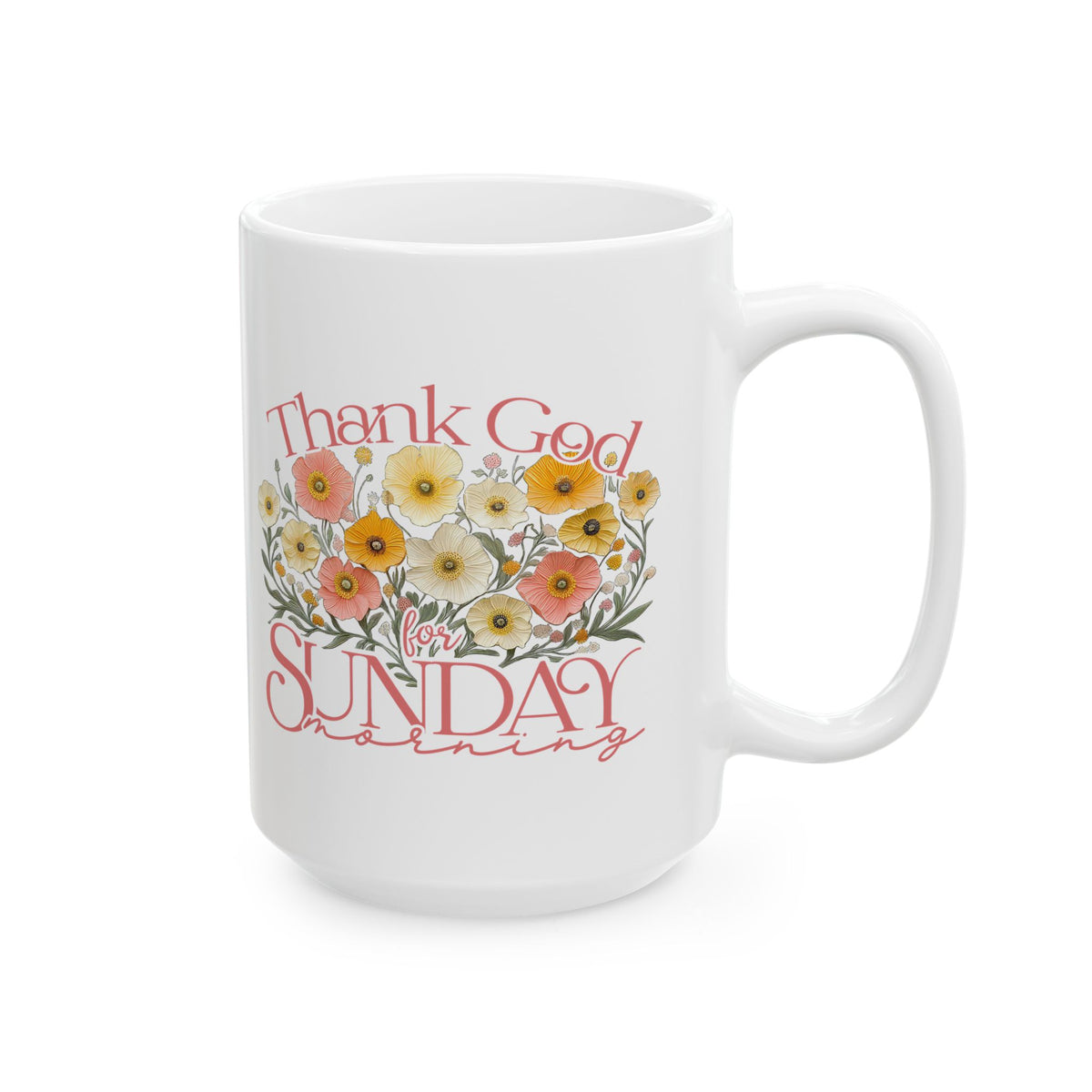 Thank God for Sunday Morning Christian Ceramic Mug Coffee Cup (11oz & 15oz)