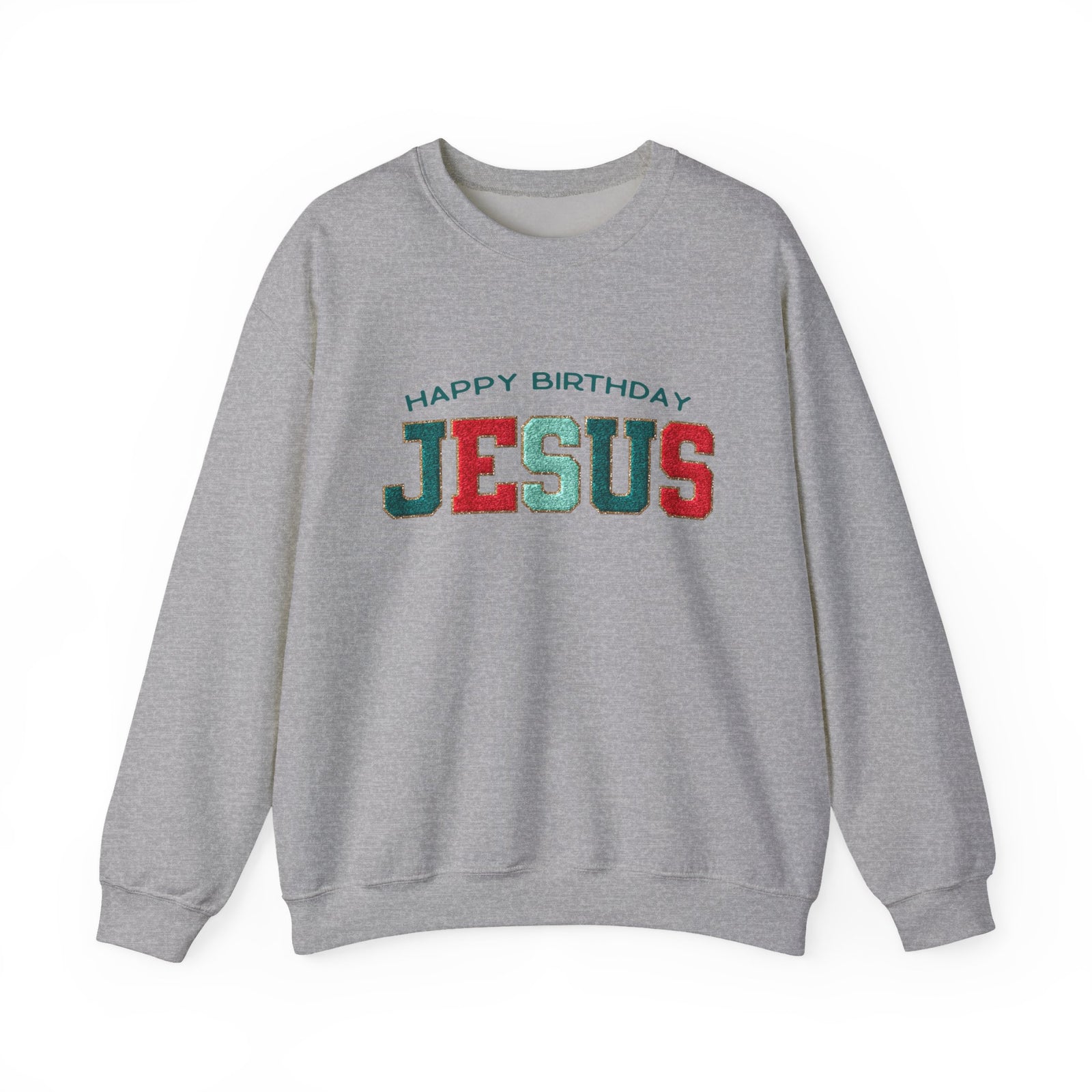 Happy Birthday Jesus Christmas Season Faux Chenille Patch Crewneck Unisex Sweatshirt
