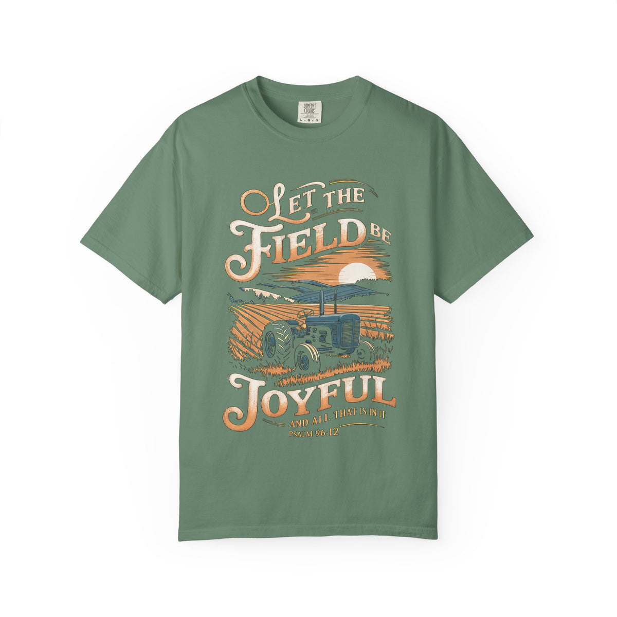 Let the Field Be Joyful T-Shirt Tractor Christian Graphic Tee