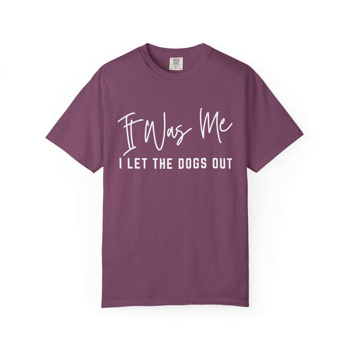 It Was Me I Let The Dogs Out Funny Unisex Short Sleeve Graphic T-Shirt