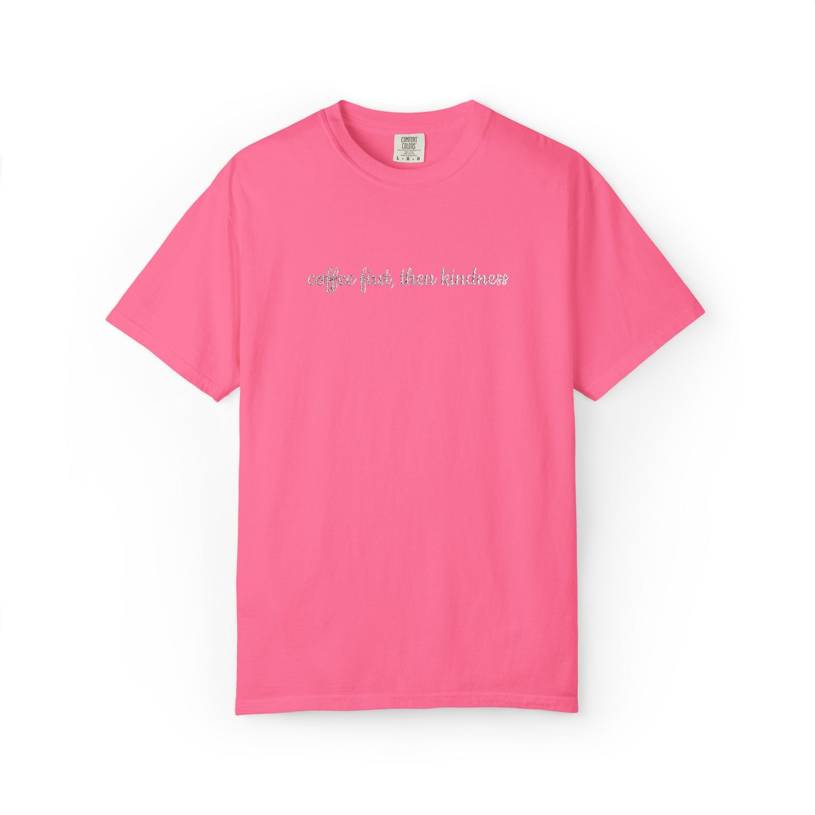 Coffee First, Then Kindness  Embroidered Script Tee Coffee Lover T-Shirt