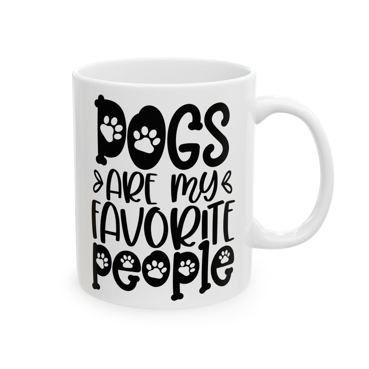 Dogs Are My Favorite People Cute Ceramic Mug Coffee Cup (11oz & 15oz)
