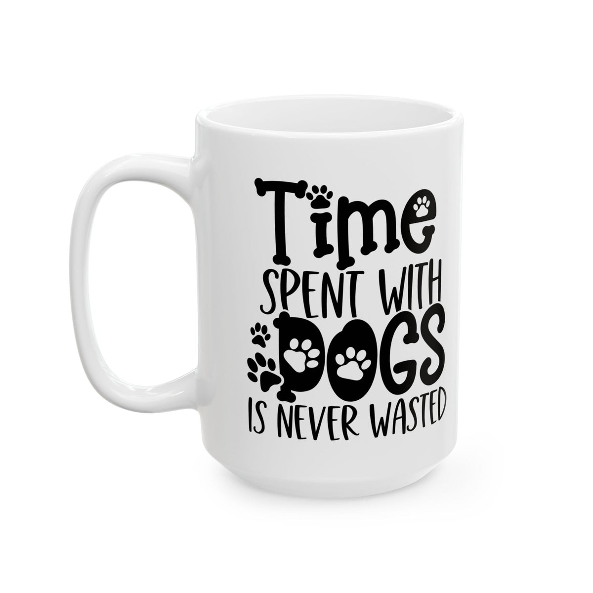 Time Spent with Dogs is Never Wasted Cute Ceramic Mug Coffee Cup (11oz & 15oz)