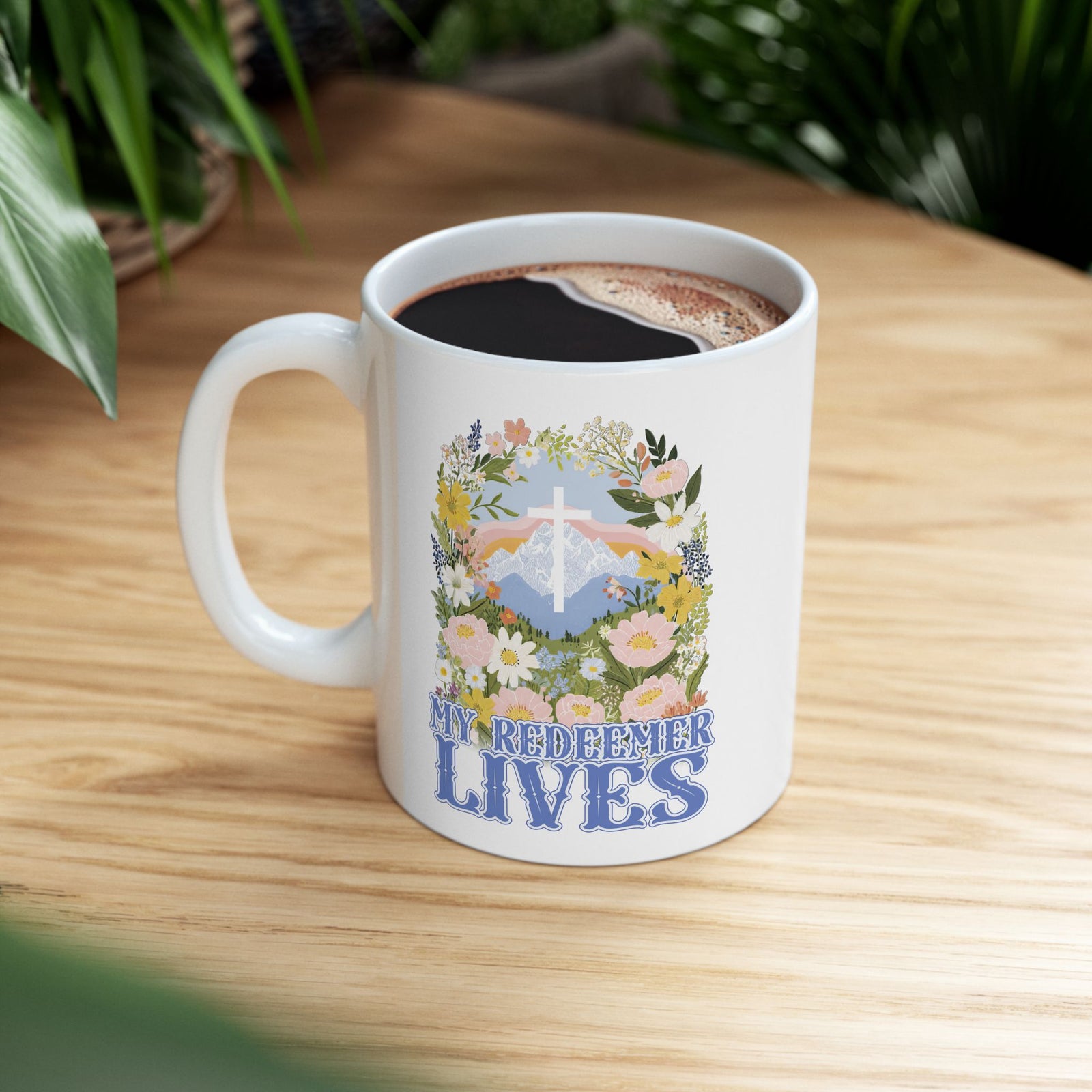 My Redeemer Lives Easter Christian Ceramic Mug Coffee Cup (11oz & 15oz)