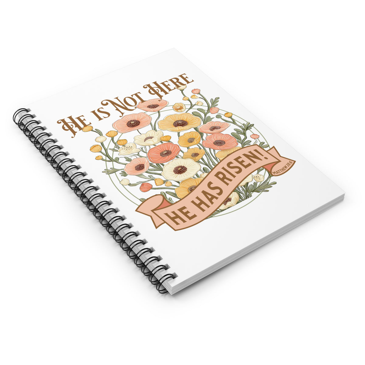 He Is Not Here He Has Risen Floral Ruled Christian Spiral Notebook