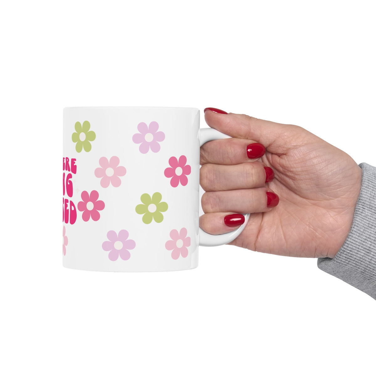 Ceramic Mug — "Out Here Being Blessed" Floral Coffee Cup (11oz & 15oz)