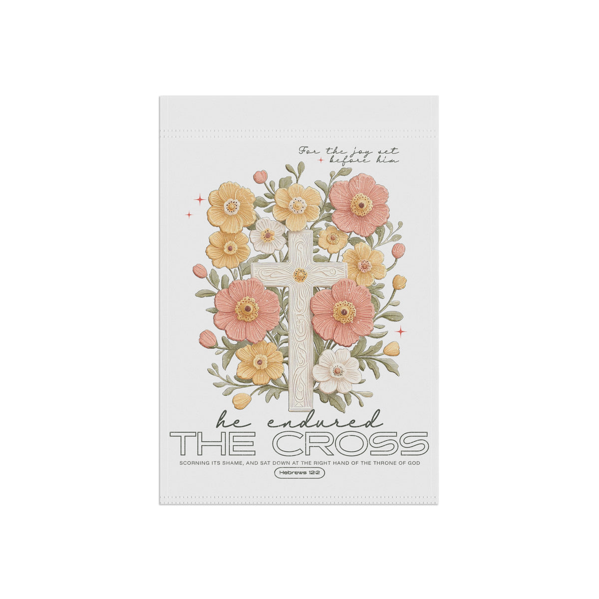 For the Joy Set Before Him Floral Cross Garden Flag Decorative Yard Banner