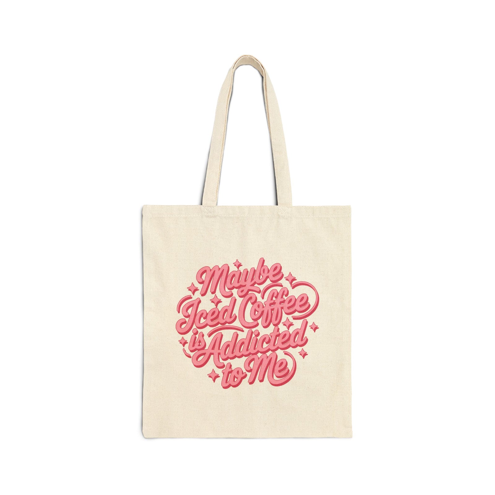 Maybe Iced Coffee is Addicted to Me Cute Pink Script Cotton Canvas Tote Bag