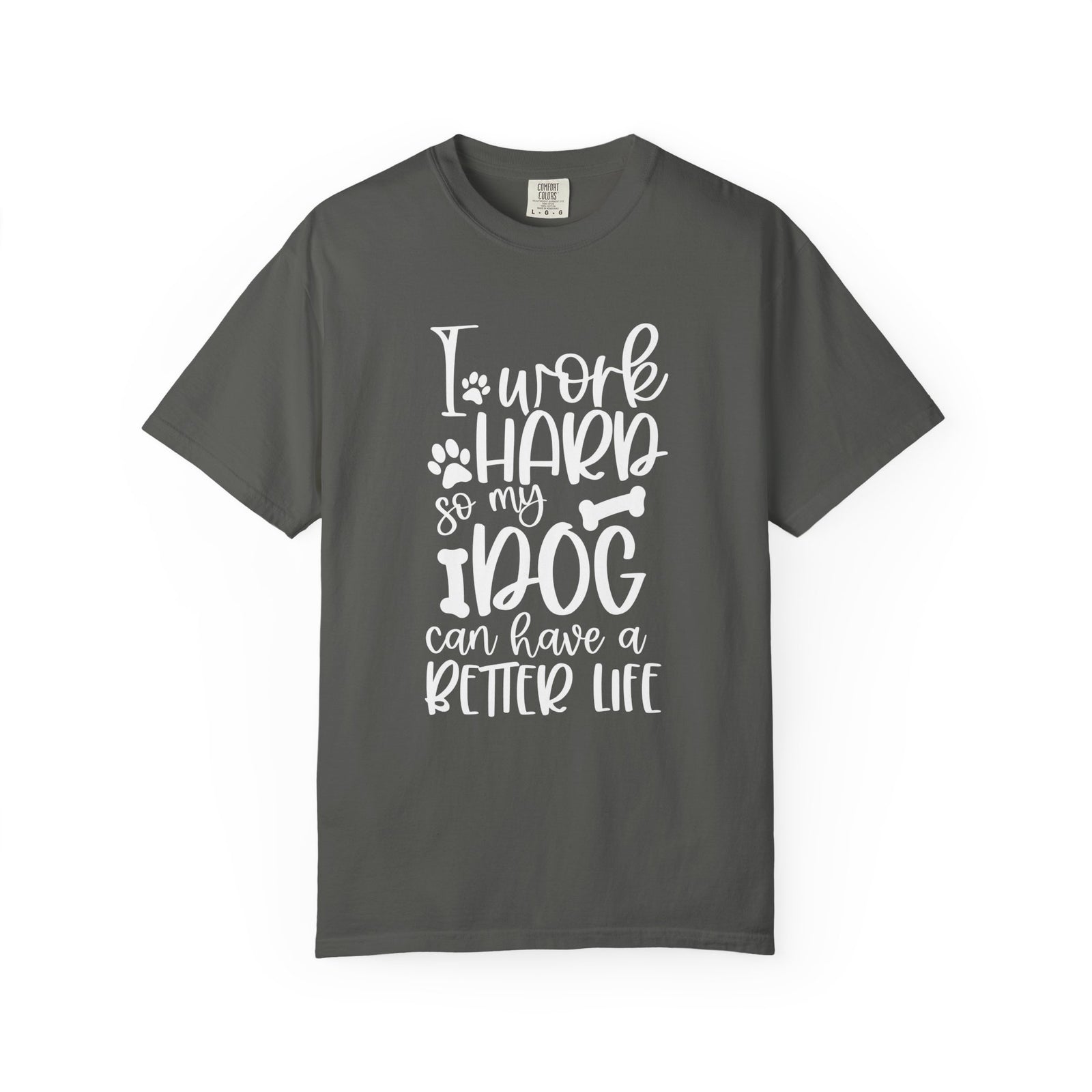 I Work Hard So My Dog Can Have a Better Life T-Shirt Cute Dog Mom Graphic Tee