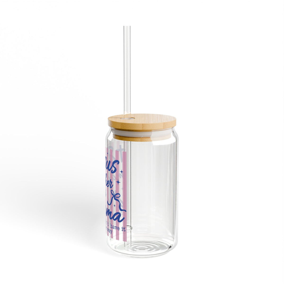 Jesus Made Her a Mama Sipper Glass 16oz Reusable Drink Jar with Lid & Straw