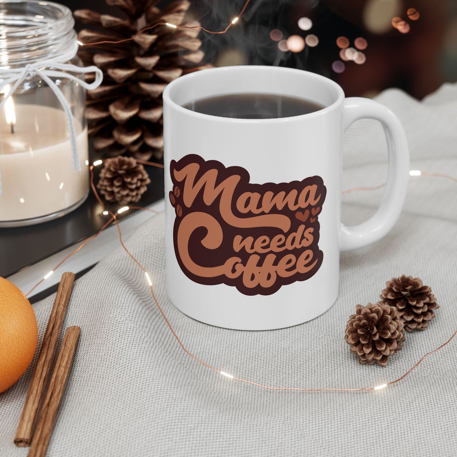 Mama Needs Coffee Cute Ceramic Mug Coffee Cup (11oz & 15oz)