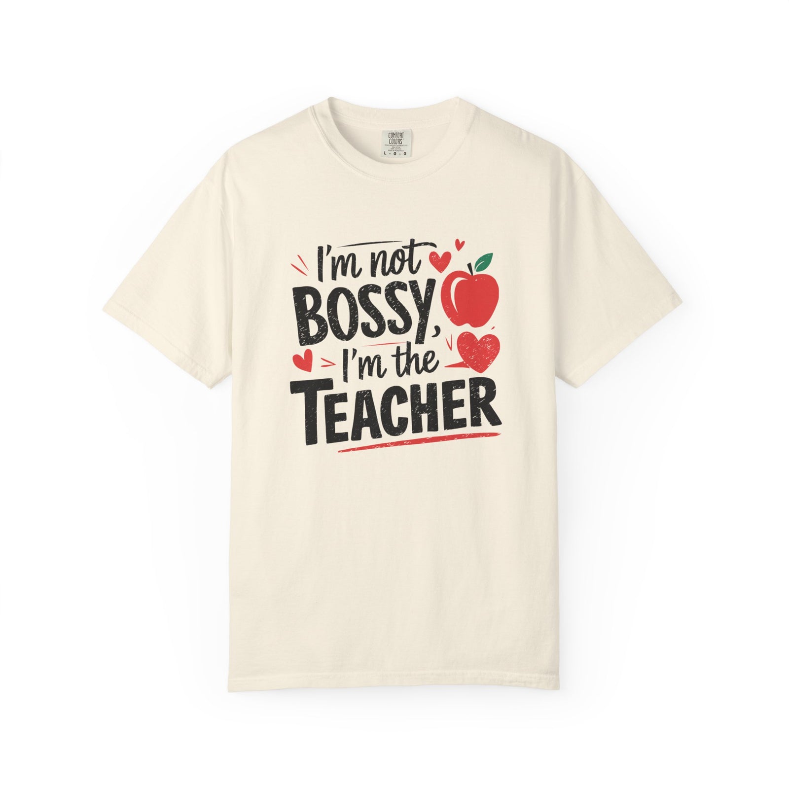 I'm Not Bossy I'm the Teacher T-Shirt Funny Teacher Appreciation Tee