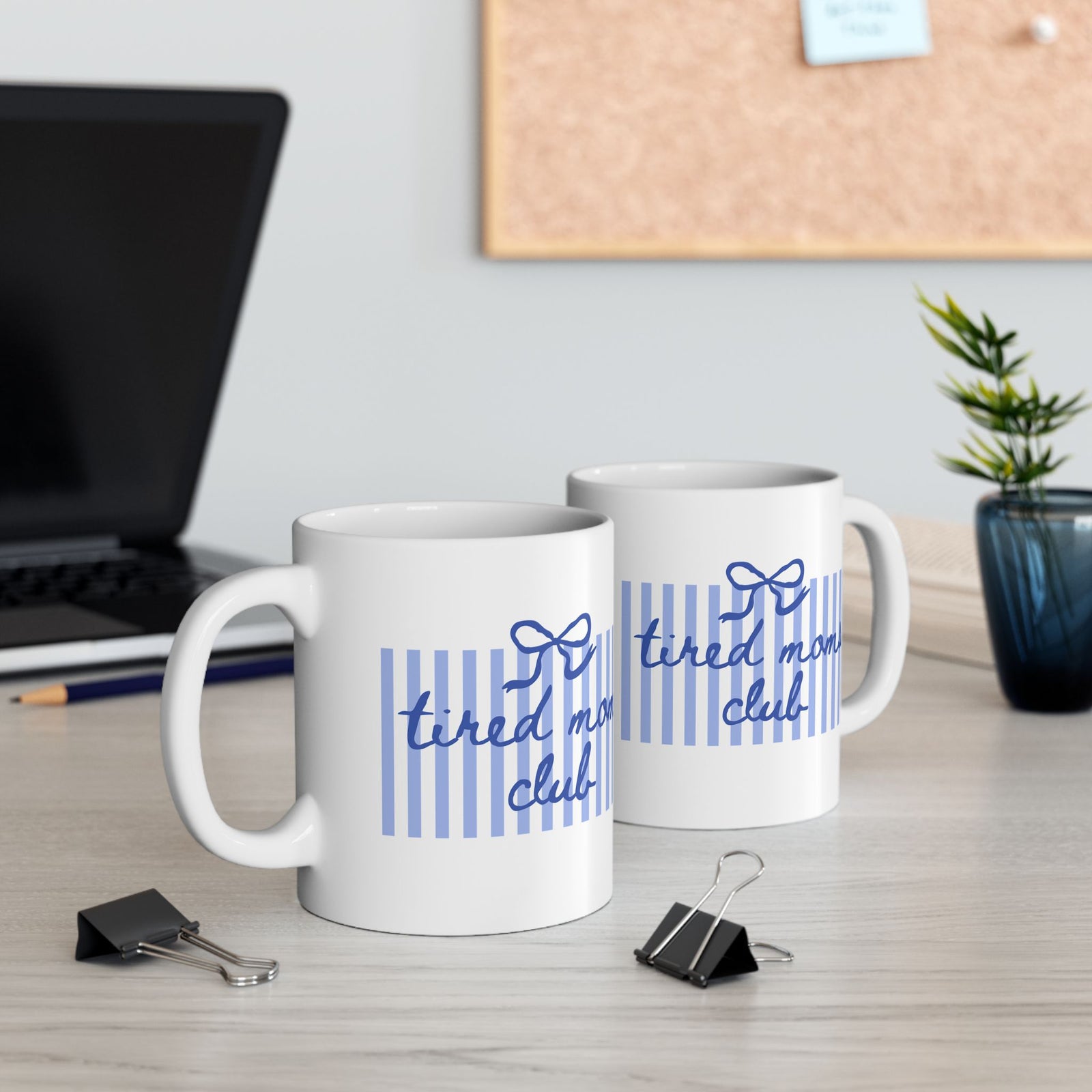 Tired Moms Club Blue Stripe Ceramic Mug Coffee Cup (11oz & 15oz)
