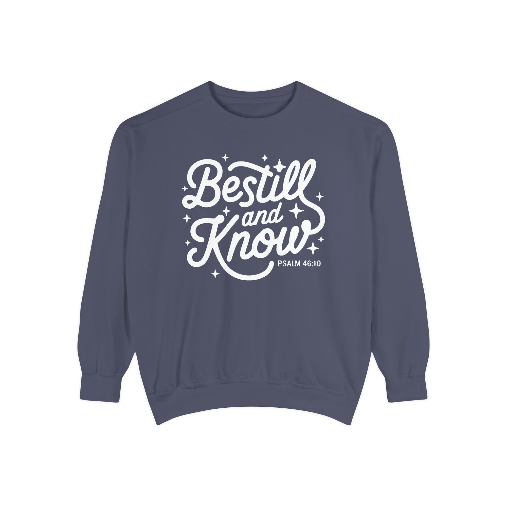 Be Still and Know Psalm 46:10 Christian Cozy Comfort Colors Pullover Sweatshirt