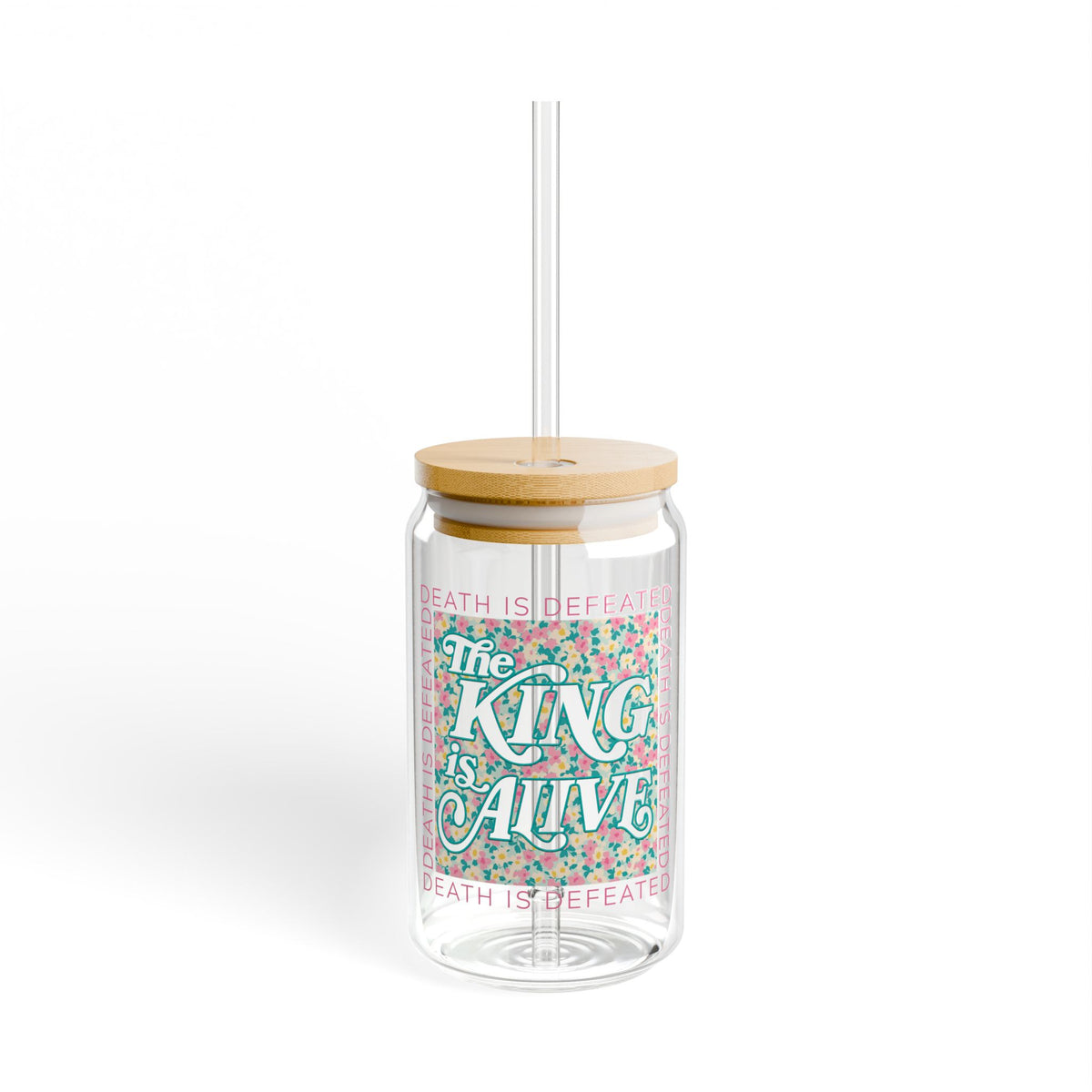 The King Is Alive Christian Sipper Glass 16oz Reusable Drink Jar with Lid & Straw