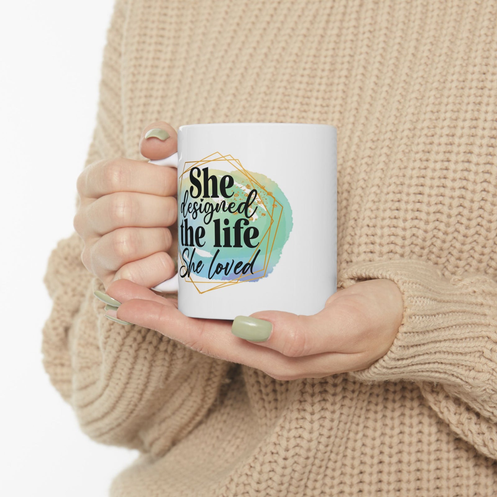 She Designed the Life She Loved Inspirational Mug Coffee Cup (11oz & 15oz) - Sydney So Sweet