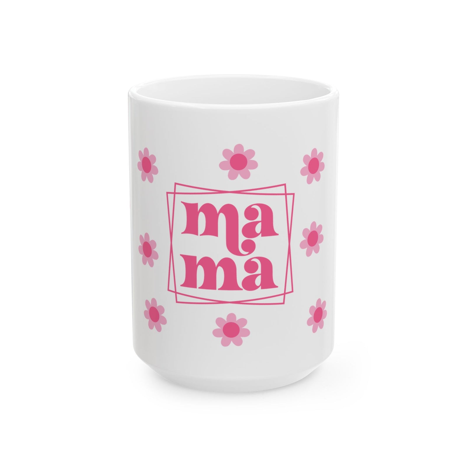 Mama Pink Flower Cute Ceramic Mug Coffee Cup (11oz & 15oz)