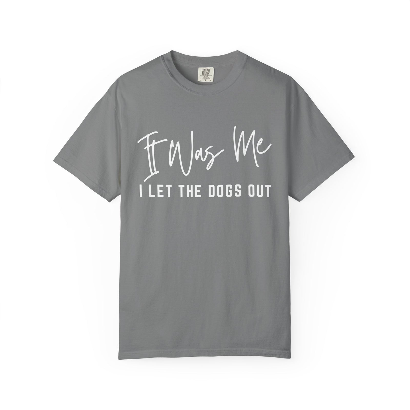 It Was Me I Let The Dogs Out Funny Unisex Short Sleeve Graphic T-Shirt
