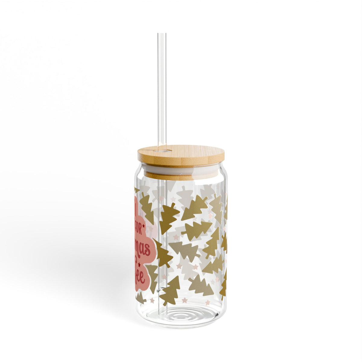 All I Want for Christmas Is Coffee Sipper Glass 16oz Reusable Drink Jar with Lid & Straw
