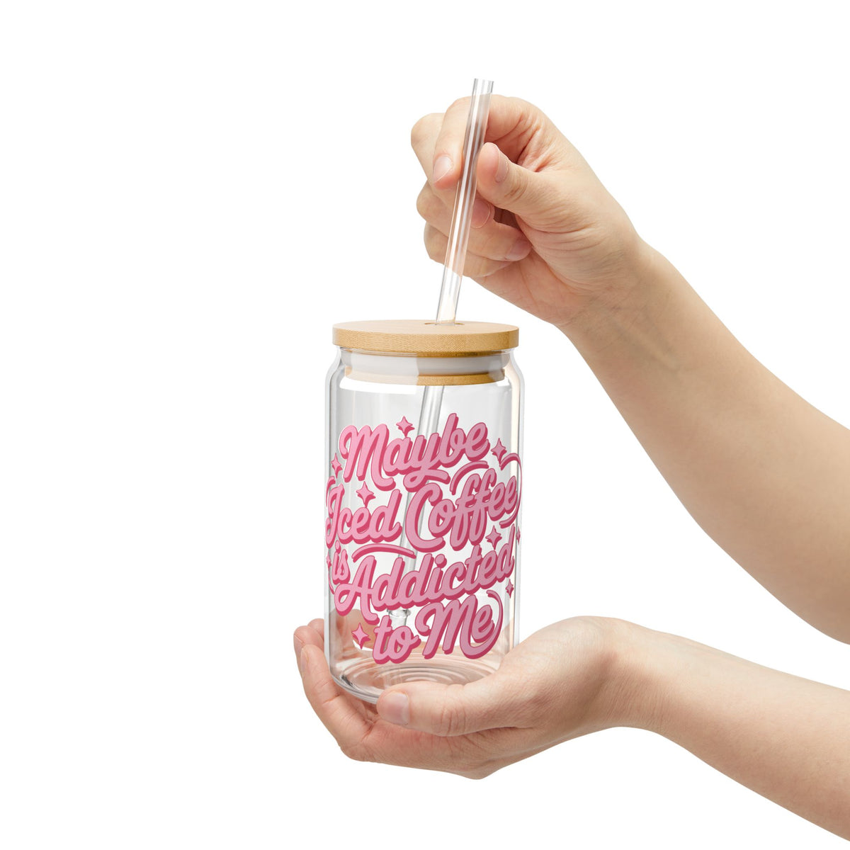 Maybe Iced Coffee is Addicted to Me Sipper Glass 16oz Reusable Drink Jar with Lid & Straw
